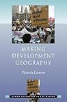 Making Development Geography (Human Geography in the Making)