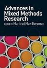Advances in Mixed Methods Research: Theories and Applications Advances in Mixed Methods Research: Theories and Applications