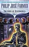 The Gods of Riverworld by Philip José Farmer