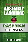 Raspberry Pi Assembly Language RASPBIAN Beginners