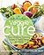 The Nutrition Twins' Veggie Cure: Expert Advice and Tantalizing Recipes for Health, Energy, and Beauty
