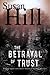 The Betrayal of Trust by Susan         Hill