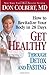Get Healthy Through Detox and Fasting by Don Colbert MD Get Healthy Through Detox and Fasting by Don Colbert MD