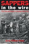 Sappers in the Wire: The Life and Death of Firebase Mary Ann (Volume 45) (Williams-Ford Texas A&M University Military History Series) Sappers in the Wire: The Life and Death of Firebase Mary Ann (Volume 45) (Williams-Ford Texas A&M University Military History Series)
