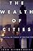 The Wealth Of Cities: Revit...