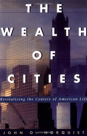 The Wealth Of Cities: Revitalizing The Centers Of American Life (Paperback)