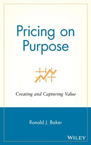 Pricing on Purpose: Creating and Capturing Value (Hardcover)