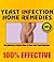 YEAST INFECTION HOME REMEDIES – Discover How YOU Can Cure Your Yeast Infection Quickly & Easily With Yeast Infection Home Remedies!
