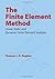 The Finite Element Method by Thomas J.R. Hughes