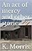An act of mercy and other stories