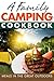 A Family Camping Cookbook : Meals in the Great Outdoors