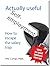 Actually useful self-employment: How to escape the salary trap (Actually useful books Book 4)