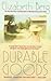 Durable Goods by Elizabeth Berg