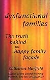 Dysfunctional Families: The Truth Behind the Happy Family Facade