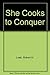 She Cooks to Conquer