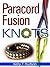 Paracord Fusion Knots: A Complete Step By Step Guide for Beginners