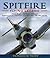 Spitfire Flying Legend: The Fighter and "The Few"