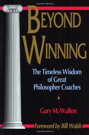 Beyond Winning: The Timeless Wisdom of Great Philosopher Coaches (Paperback)