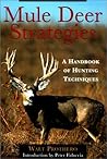Mule Deer Strategies: A Handbook of Hunting Techniques