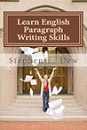 Learn English Paragraph Writing Skills by Stephen E. Dew