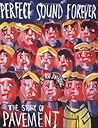 Perfect Sound Forever: The Story of Pavement