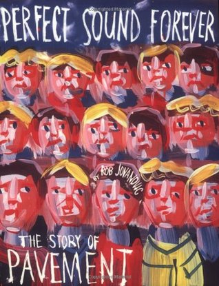 Perfect Sound Forever: The Story of Pavement (Paperback)