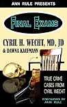 Final Exams: True Crime Cases from Cyril Wecht