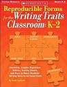 Reproducible Forms for the Writing Traits Classroom: K-2
