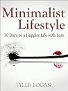 Minimalist Lifestyle: 30 Days to Minimalist Living and a Happier Life with Less (Simple, Happy, Living)