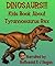 Dinosaurs!!!: Kid's Book About Tyrannosaurus Rex (Awesome Facts & Pictures for Kids About Dinosaurs)