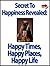 Secret to Happiness Revealed: Happy Times, Happy Places, Happy Life (Motivational and Inspirational Kindle Series)