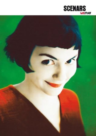 Le Fabuleux Destin d'Amélie Poulain (collection Scénars t. 4) (French Edition)