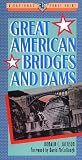 Great American Bridges and Dams Great American Bridges and Dams