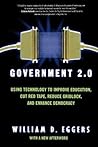 Government 2.0 by William D. Eggers Government 2.0 by William D. Eggers