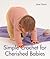 Simple Crochet for Cherished Babies by Jane  Davis