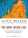 The Body Never Lies: The Lingering Effects of Hurtful Parenting