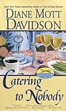 Catering to Nobody by Diane Mott Davidson