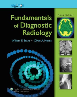 The Brant and Helms Solution: Fundamentals of Diagnostic Radiology [with Integrated Content Website]