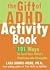 The Gift of ADHD Activity Book: 101 Ways to Turn Your Child's Problems into Strengths (Companion)