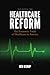 The Book on Healthcare Reform: The Economic Truth of Healthcare in America
