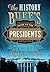 The History Buff's Guide to the Presidents: Top Ten Rankings of the Best, Worst, Largest, and Most Controversial Facets of the American Presidency (History Buff's Guides)
