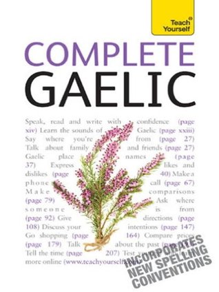Complete Gaelic Beginner to Intermediate Book and Audio Course: Learn to read, write, speak and understand a new language with Teach Yourself (Teach Yourself Complete Courses)