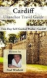 Cardiff Travel Guide (Unanchor) - Two-Day Self-Guided Walks - Cardiff