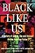 Black Like Us: A Century of...