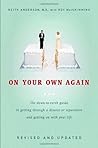 On Your Own Again: The Down-to-Earth Guide to Getting Through a Divorce or Separation and Getting on with Your Life