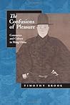 The Confusions of Pleasure by Timothy Brook