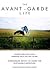 The Avant-Garde Life