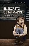 El secreto de mi madre by J.L. Witterick