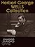H.G. Wells: Collection of 92 Works with analysis and historical background (Annotated and Illustrated) (Annotated Classics)