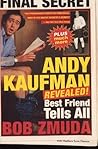 Andy Kaufman Revealed!: Best Friend Tells All Andy Kaufman Revealed!: Best Friend Tells All